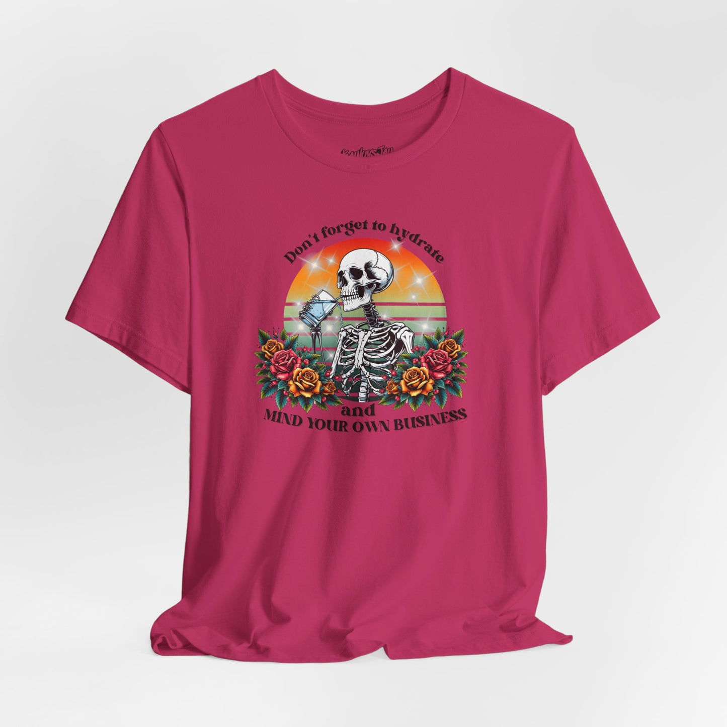 Skeleton Shirt - Hydrate & Mind Your Business Tee | Funny Gothic Floral Retro Skeleton T-Shirt | Dark Humor Summer Shirt