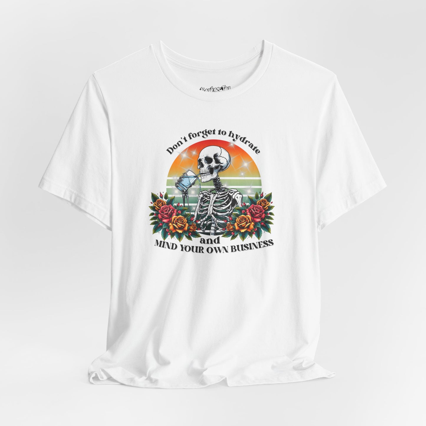 Skeleton Shirt - Hydrate & Mind Your Business Tee | Funny Gothic Floral Retro Skeleton T-Shirt | Dark Humor Summer Shirt