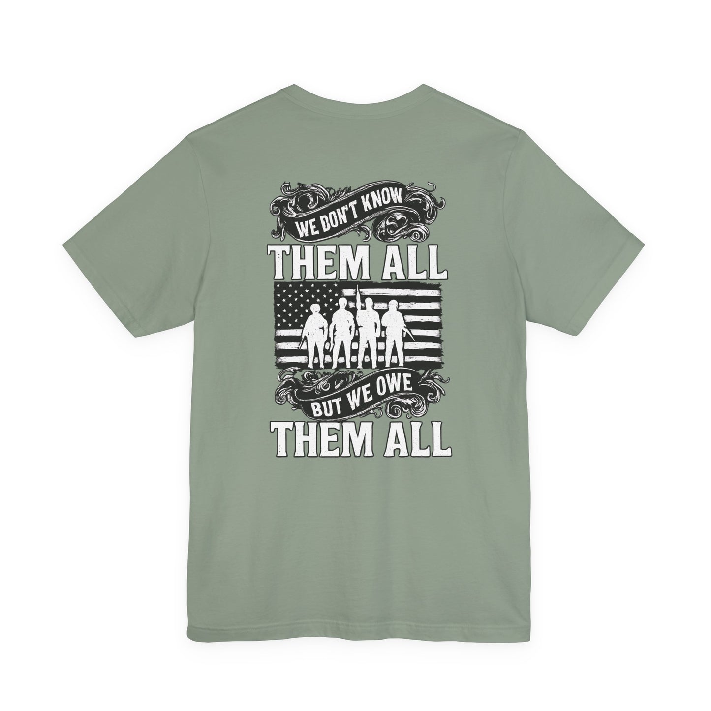 Patriotic Tee - We Don't Know Them All, But We Owe Them All