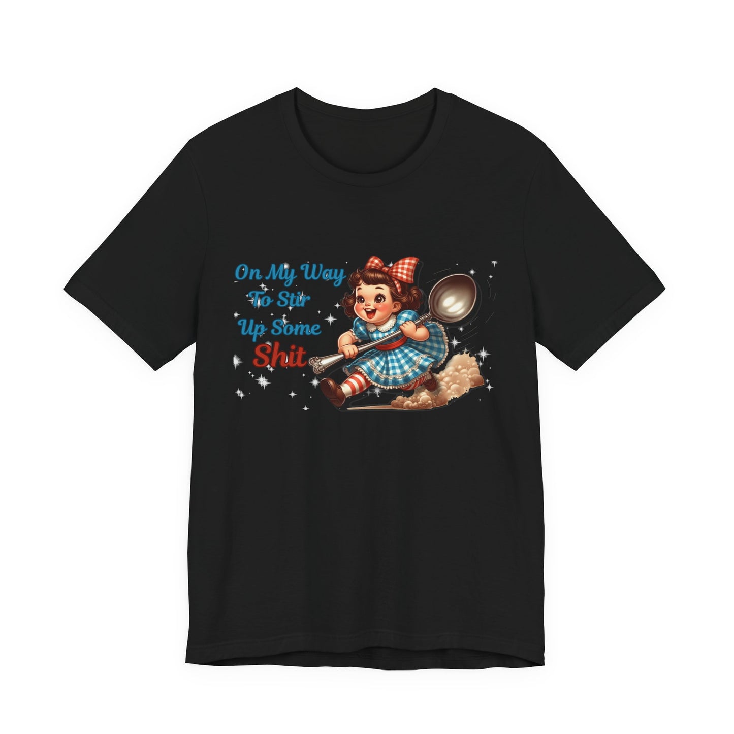 Funny Retro Girl Graphic Tee On My Way To Stir Up Some Shit T-Shirt Vintage Humor Shirt Sarcastic Spoon Quote Shirt Gift For Women