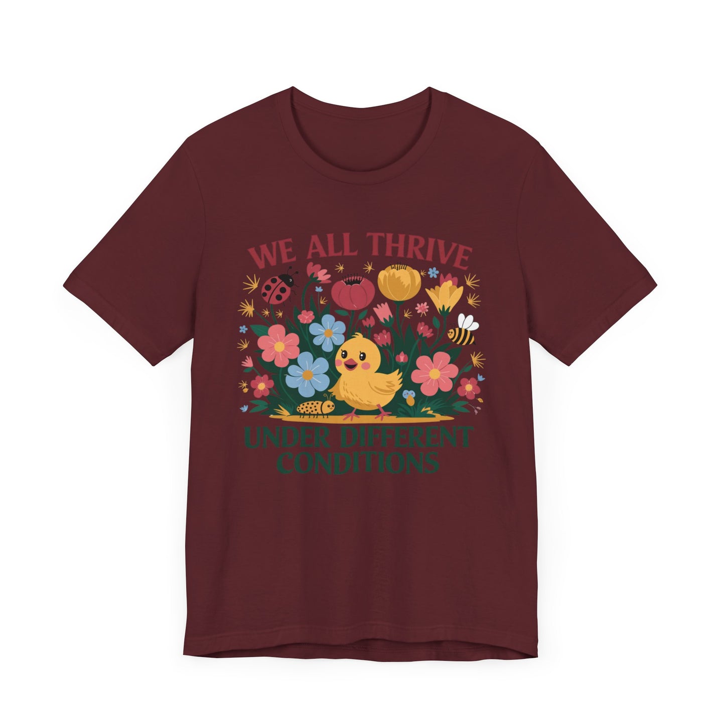 Floral Message Tee, We All Thrive T-Shirt, Unisex Floral Shirt, Nature-Inspired Apparel, Positive Vibes Tee, Spring Gift