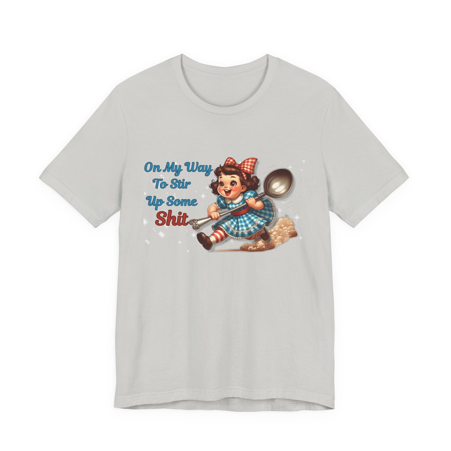 Funny Retro Girl Graphic Tee On My Way To Stir Up Some Shit T-Shirt Vintage Humor Shirt Sarcastic Spoon Quote Shirt Gift For Women
