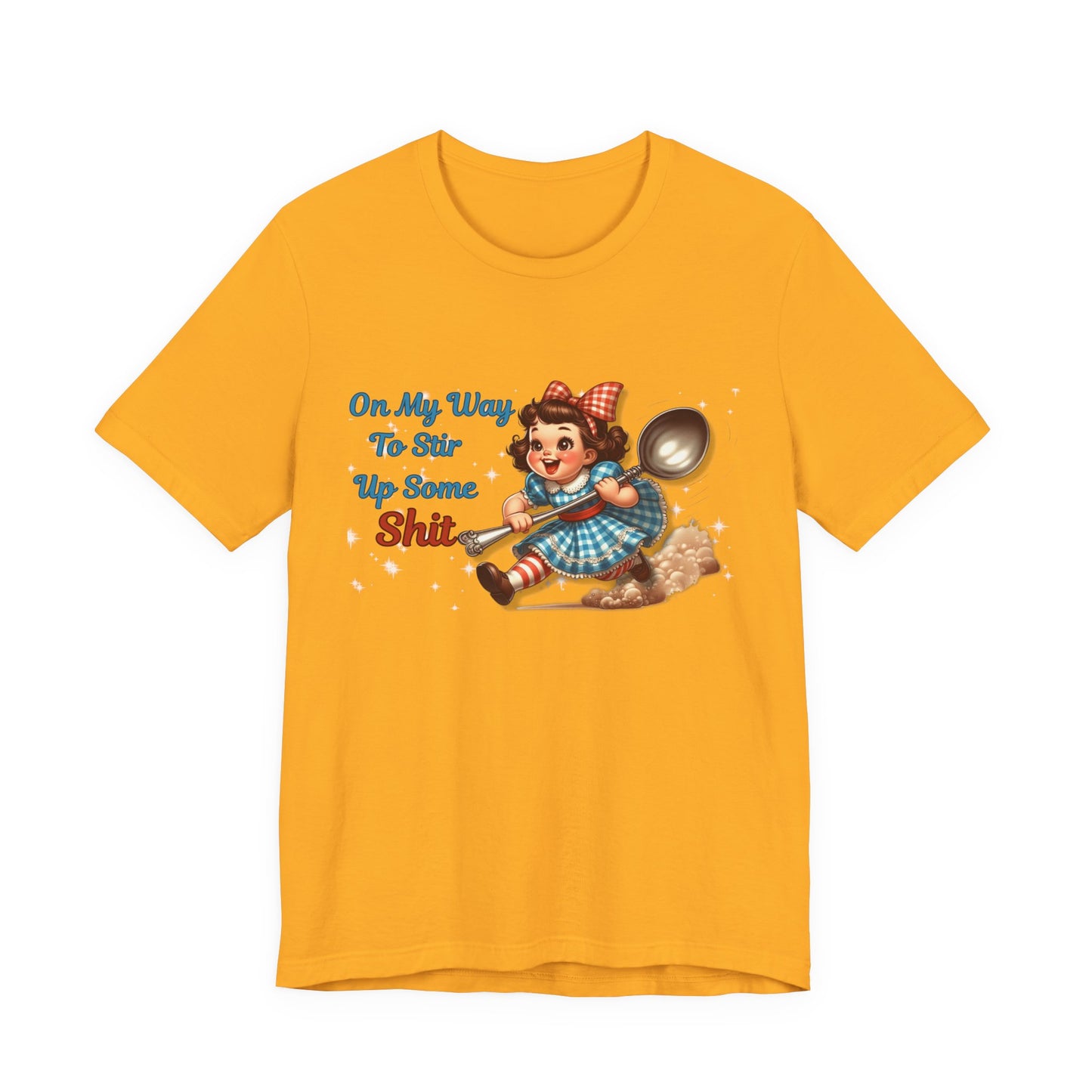 Funny Retro Girl Graphic Tee On My Way To Stir Up Some Shit T-Shirt Vintage Humor Shirt Sarcastic Spoon Quote Shirt Gift For Women
