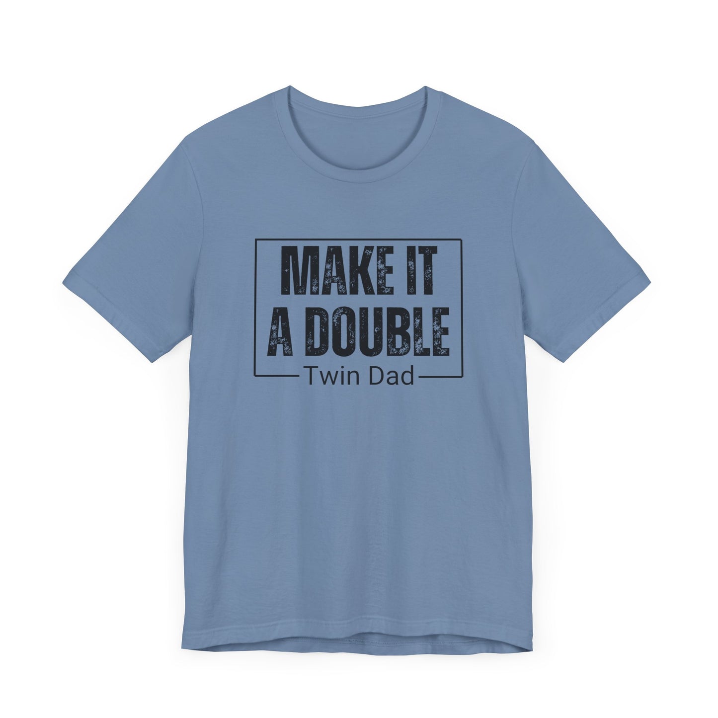 Make It a Double Twin Dad Tee, Funny Dad Shirt, Unisex Graphic Tee, Gift for Father's Day, Men's Casual Top, Dad Humor T-Shirt