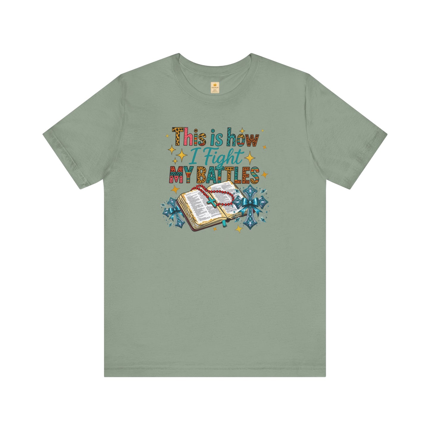 Inspirational Tee - "This is How I Fight My Battles" - Motivational Graphic T-Shirt