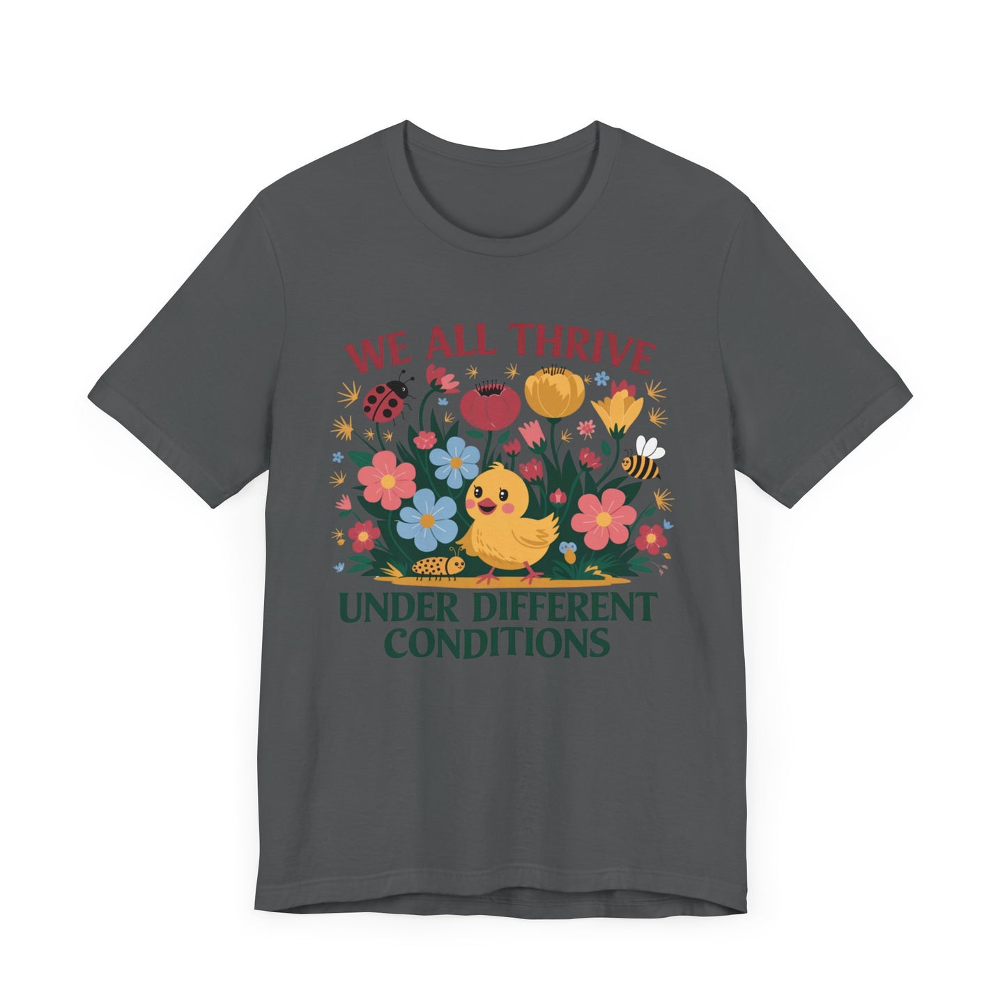 Floral Message Tee, We All Thrive T-Shirt, Unisex Floral Shirt, Nature-Inspired Apparel, Positive Vibes Tee, Spring Gift