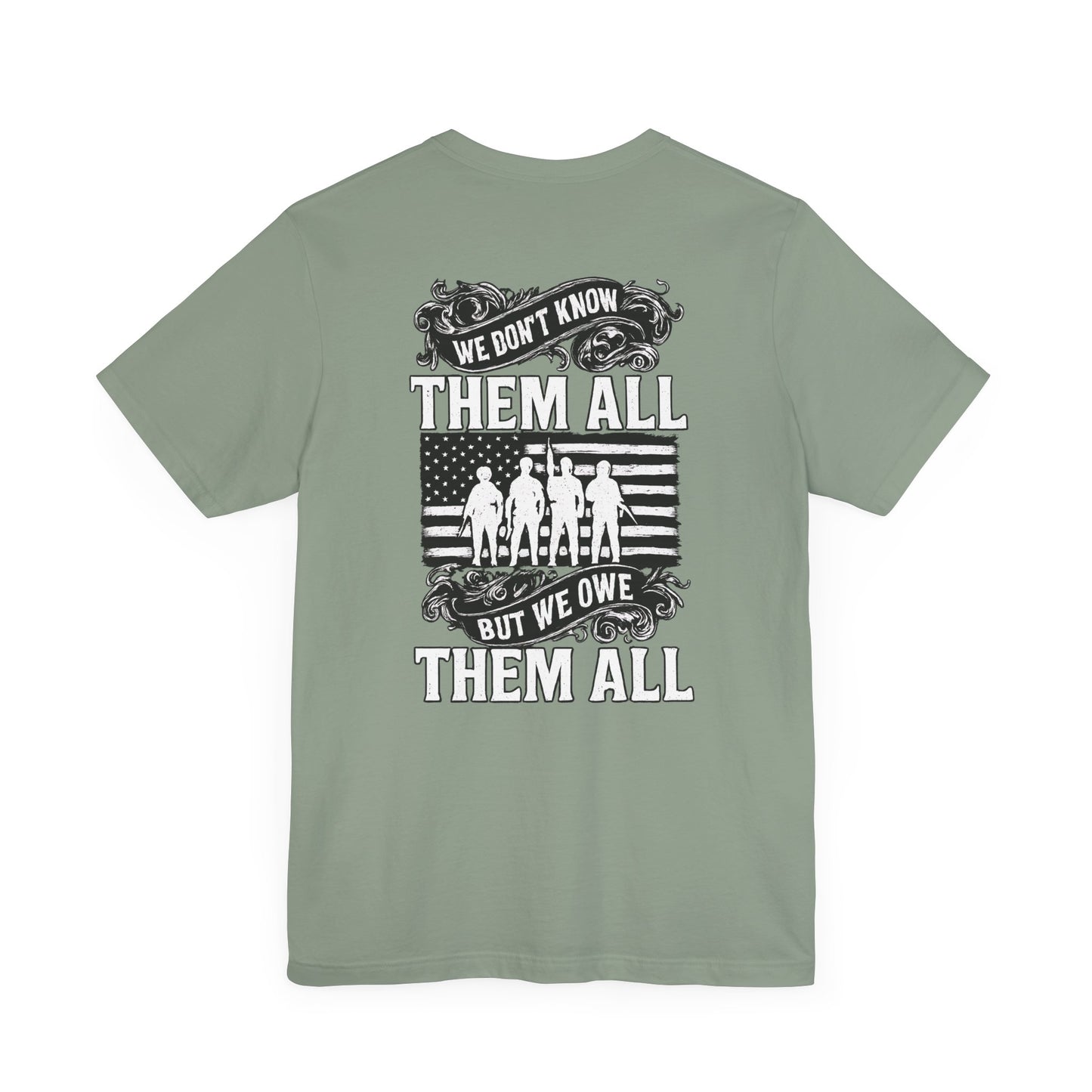 Patriotic Tee - We Don't Know Them All, But We Owe Them All