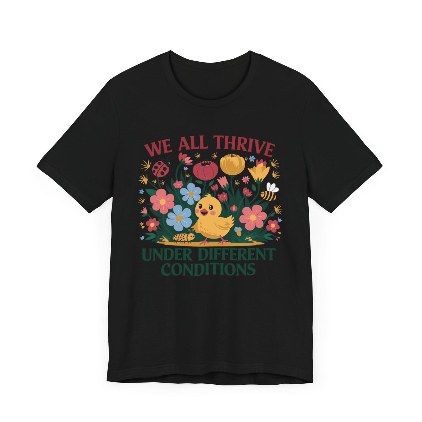 Floral Message Tee, We All Thrive T-Shirt, Unisex Floral Shirt, Nature-Inspired Apparel, Positive Vibes Tee, Spring Gift