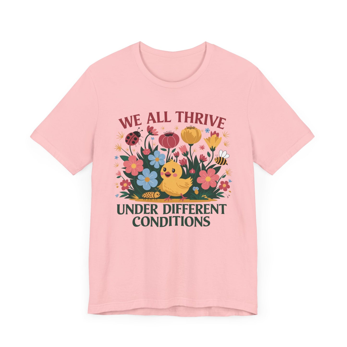 Floral Message Tee, We All Thrive T-Shirt, Unisex Floral Shirt, Nature-Inspired Apparel, Positive Vibes Tee, Spring Gift