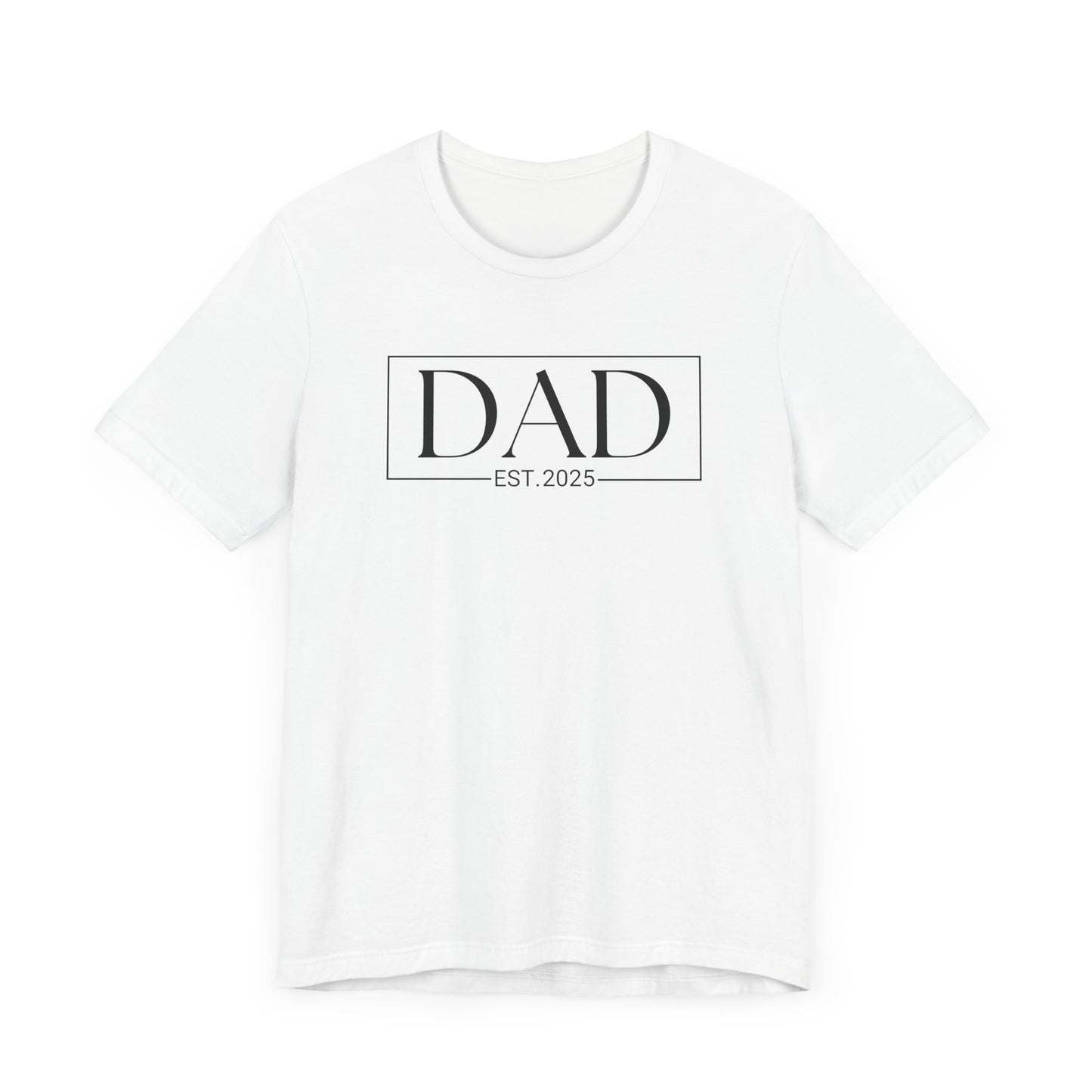 Custom Personal Stylish Dad T-Shirt, Gift for New Dads, Father's Day Tee, Casual Wear for Dads, Est. 2025, Unisex Jersey Tee