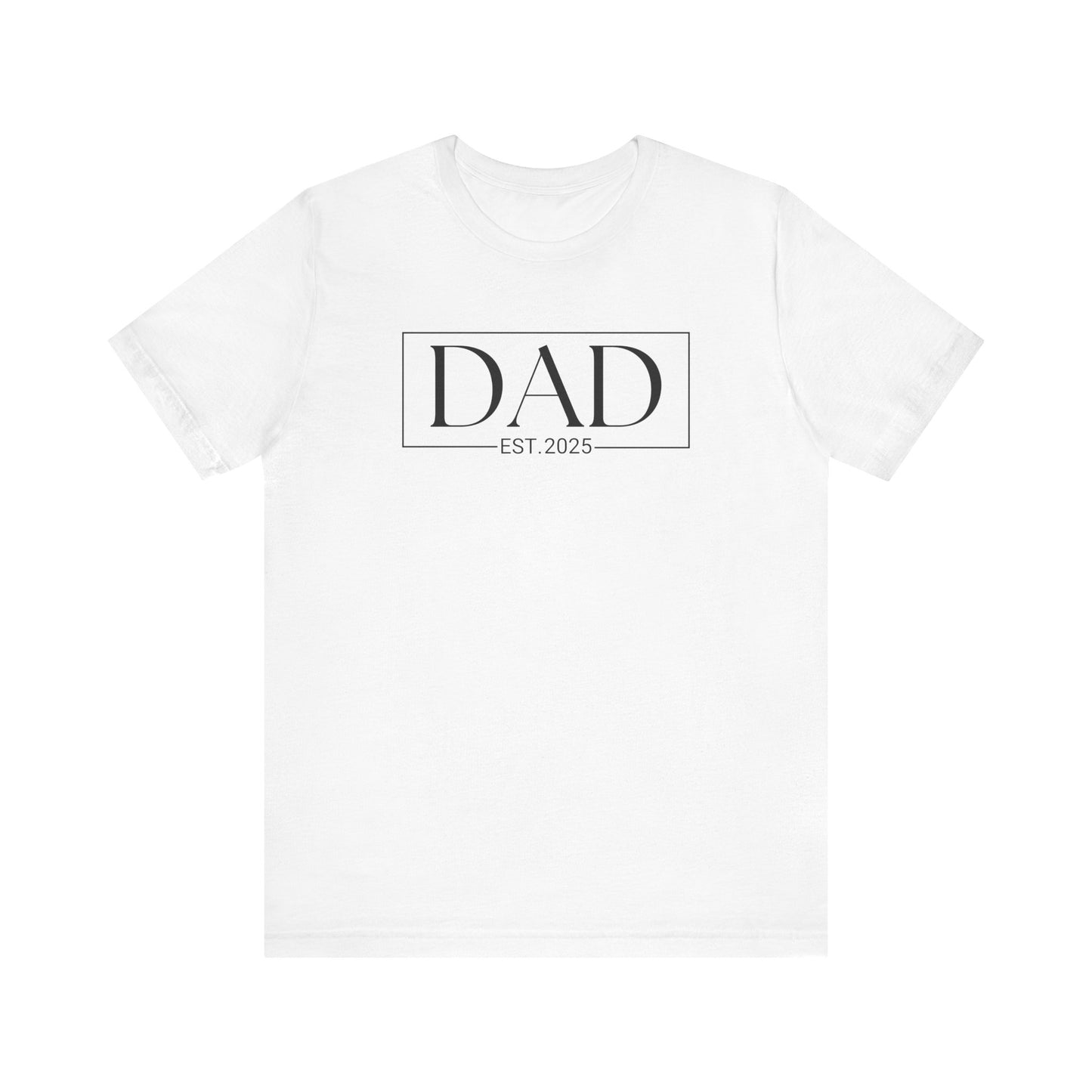 Custom Personal Stylish Dad T-Shirt, Gift for New Dads, Father's Day Tee, Casual Wear for Dads, Est. 2025, Unisex Jersey Tee