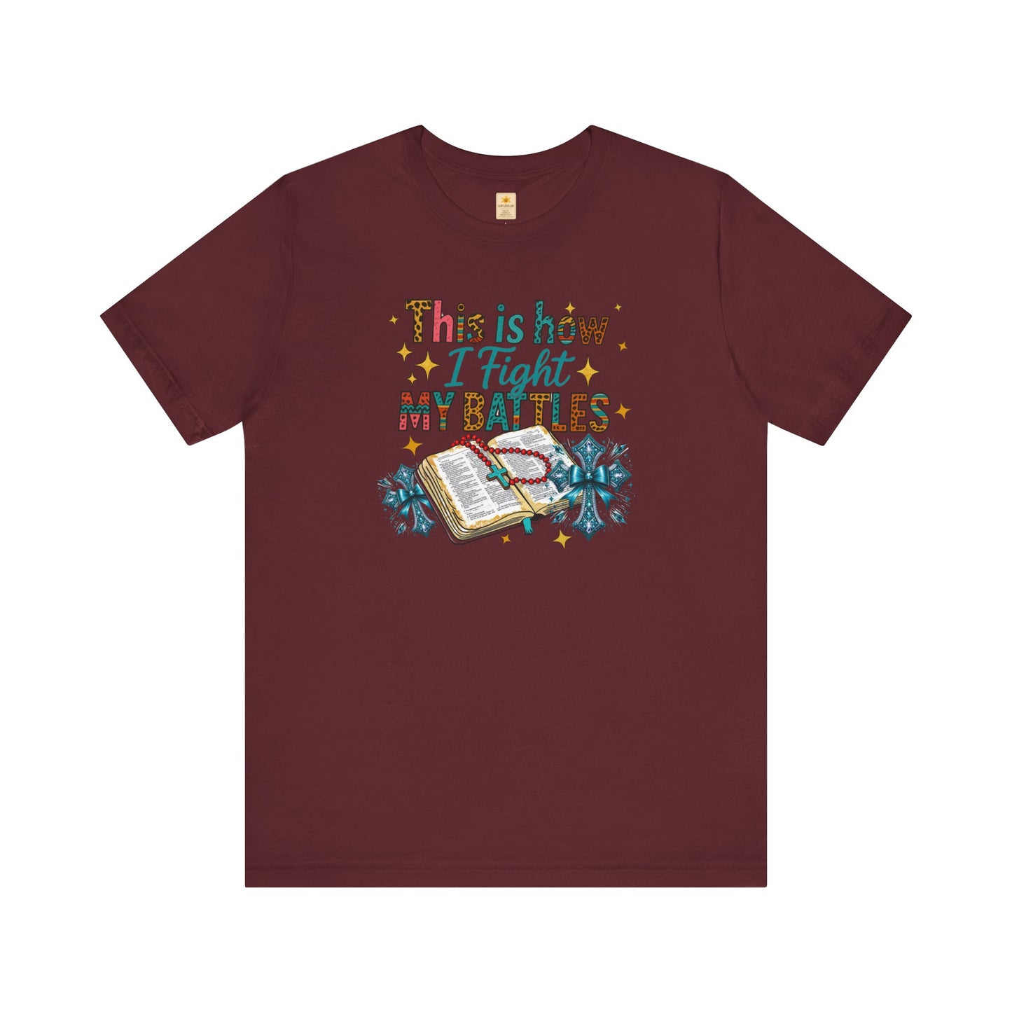 Inspirational Tee - "This is How I Fight My Battles" - Motivational Graphic T-Shirt