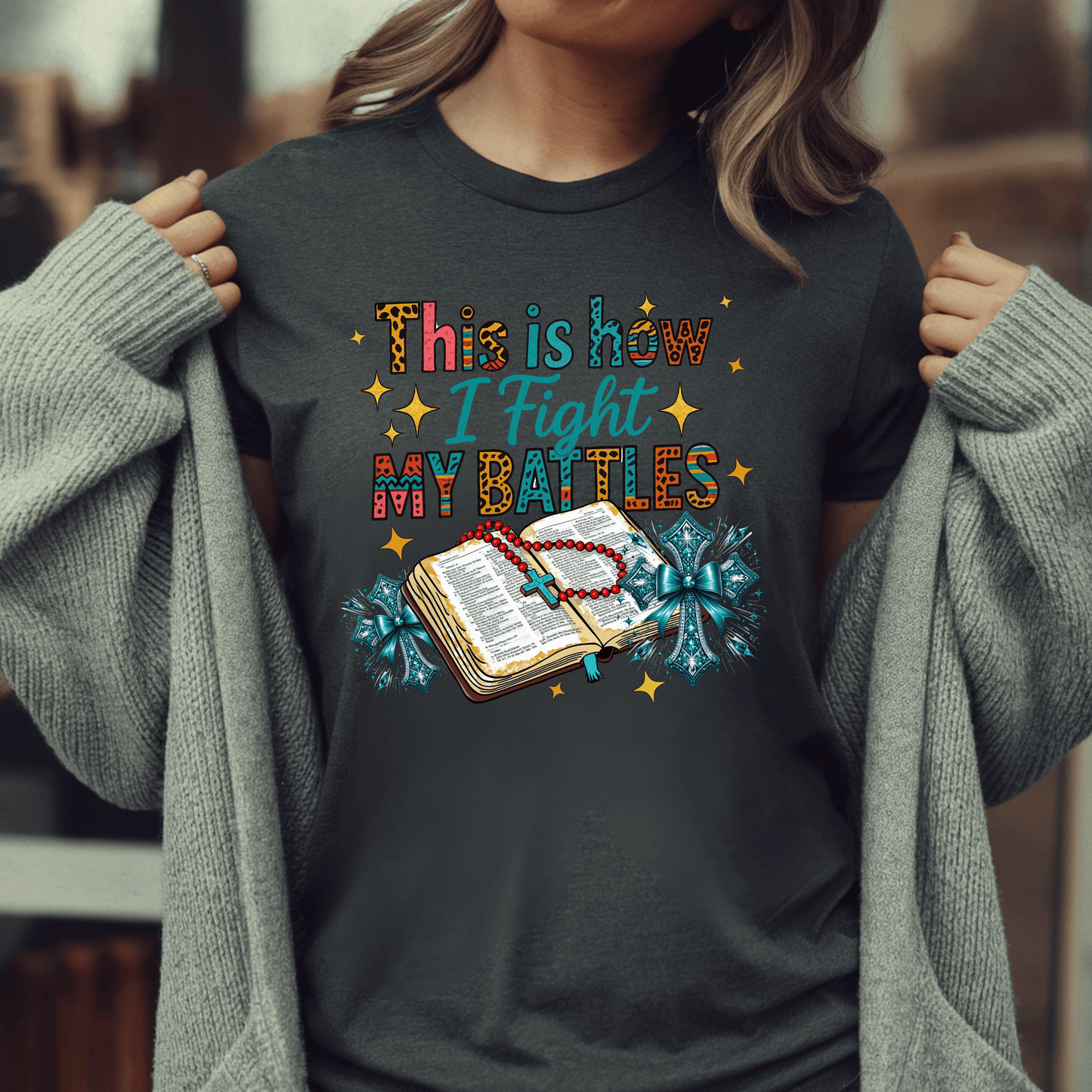 Inspirational Tee - "This is How I Fight My Battles" - Motivational Graphic T-Shirt