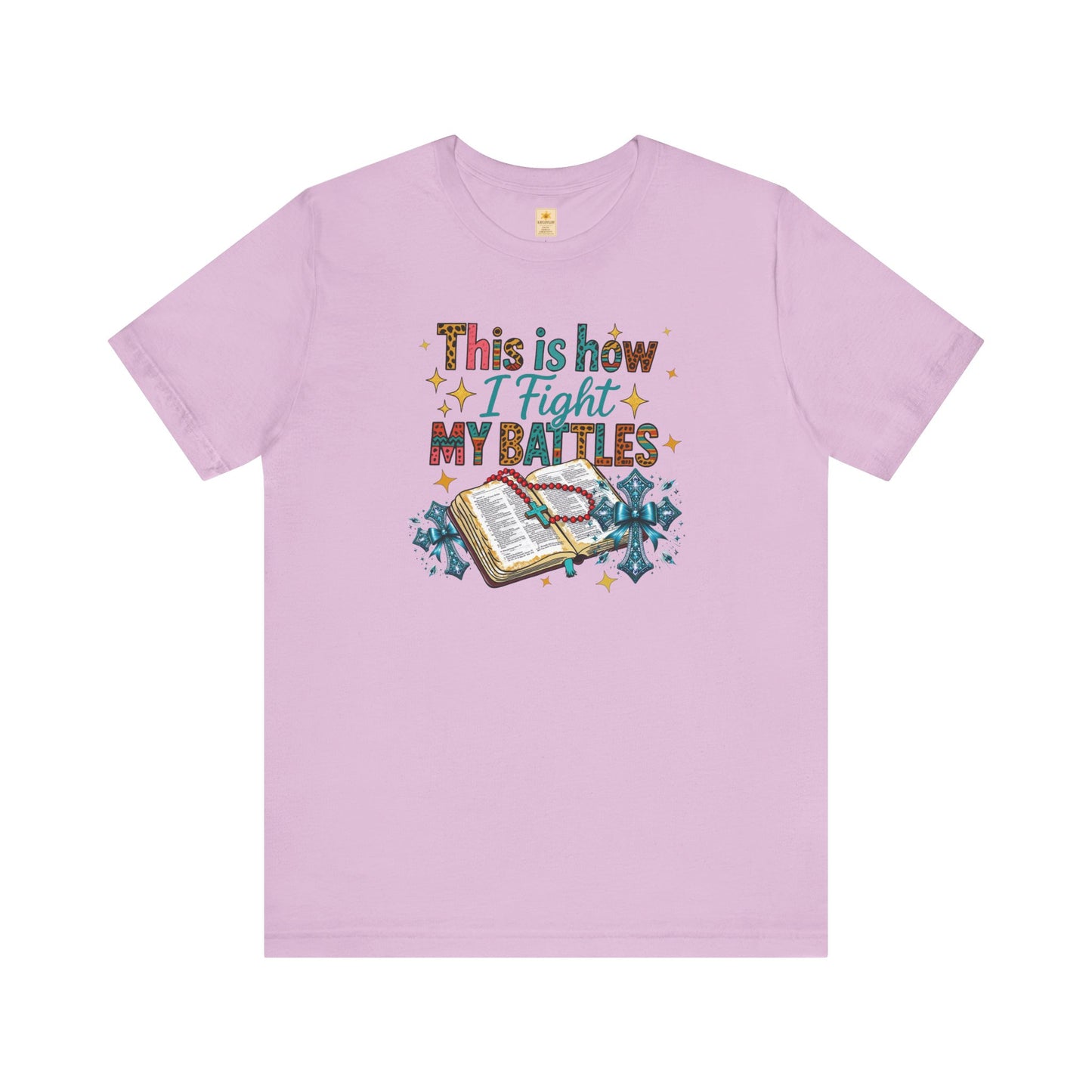 Inspirational Tee - "This is How I Fight My Battles" - Motivational Graphic T-Shirt