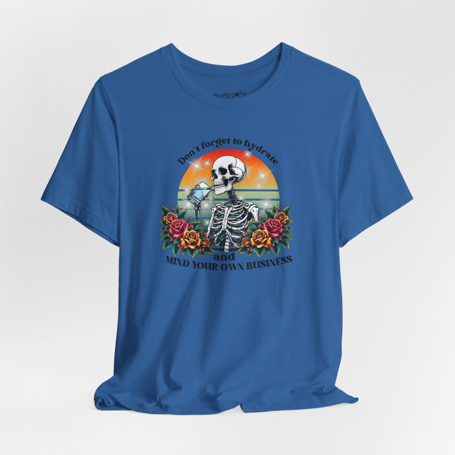 Skeleton Shirt - Hydrate & Mind Your Business Tee | Funny Gothic Floral Retro Skeleton T-Shirt | Dark Humor Summer Shirt