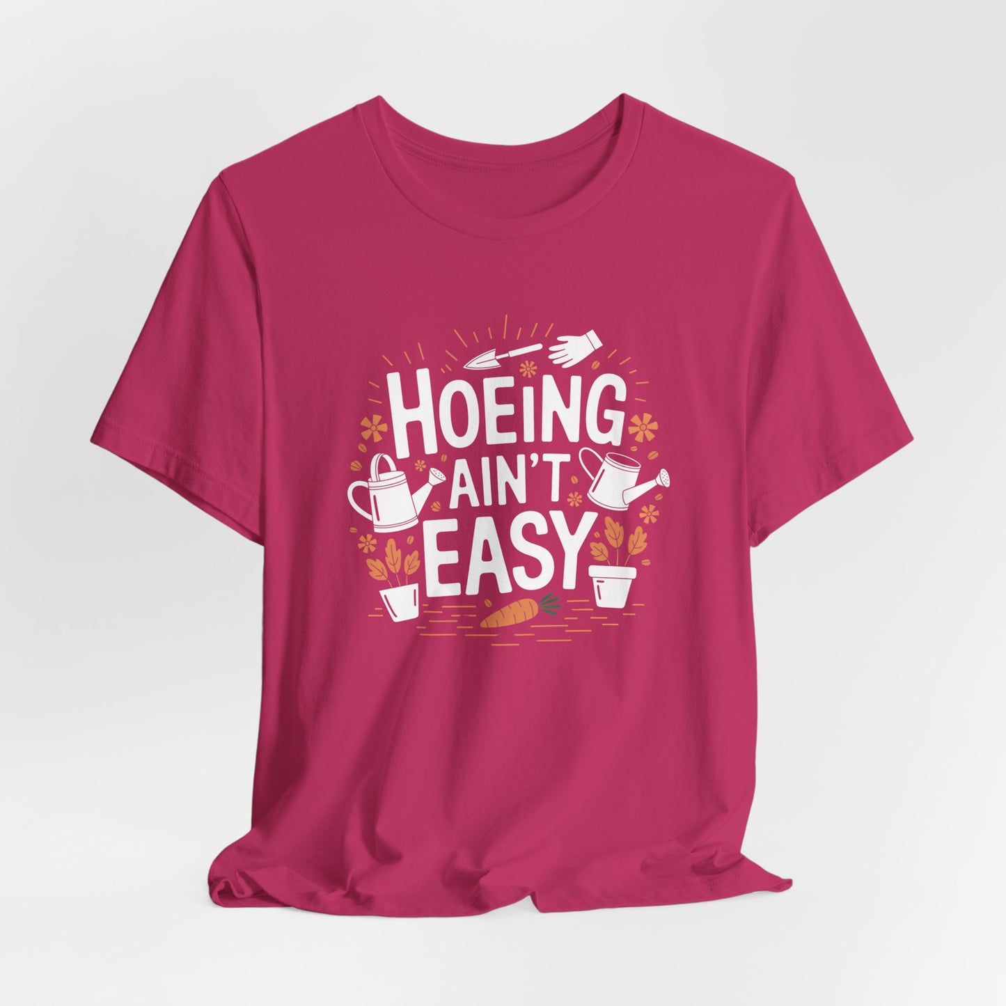 Funny Gardening Tee - 'Hoeing Ain't Easy' Unisex Jersey Short Sleeve T-Shirt