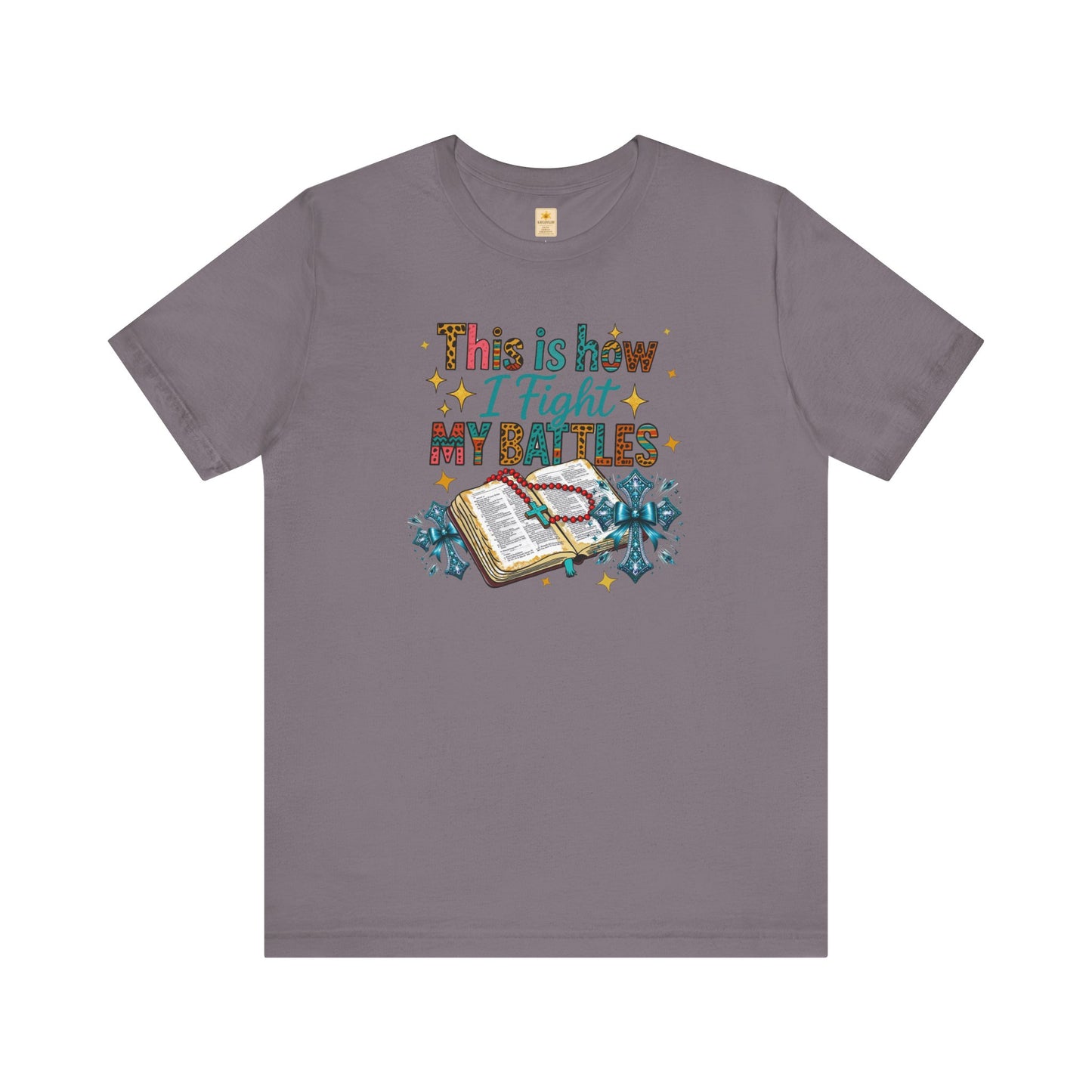 Inspirational Tee - "This is How I Fight My Battles" - Motivational Graphic T-Shirt