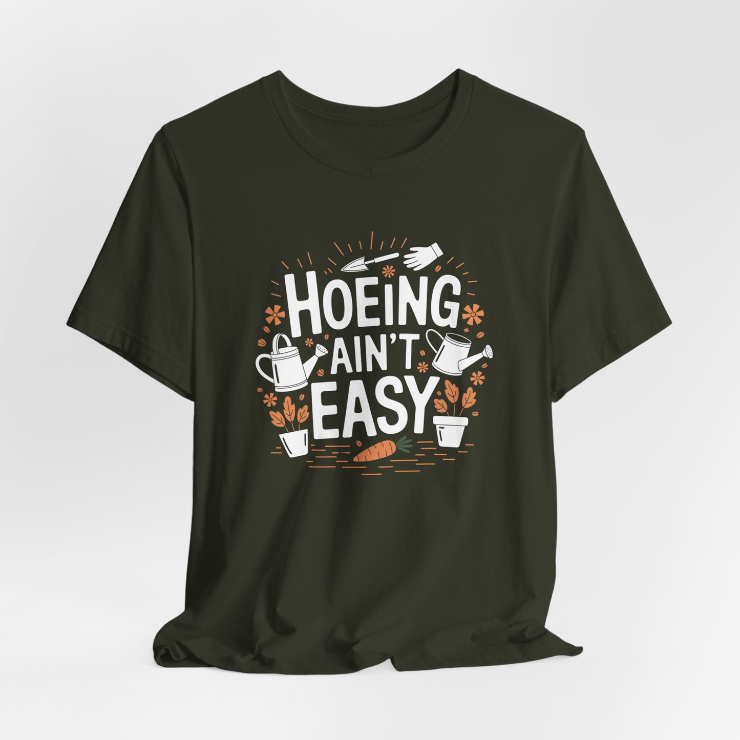 Funny Gardening Tee - 'Hoeing Ain't Easy' Unisex Jersey Short Sleeve T-Shirt