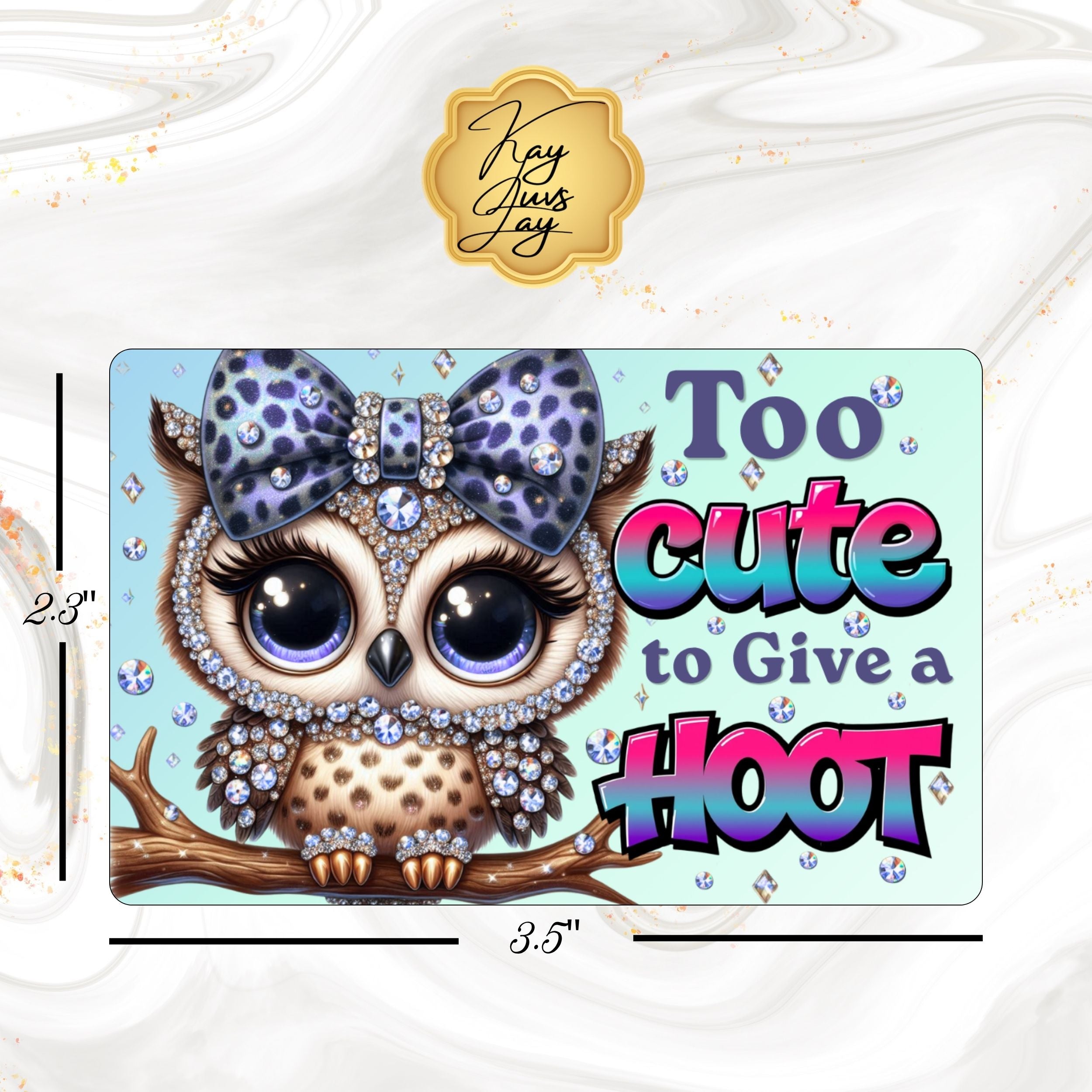 Too Cute to Give a Hoot Sublimated Fridge Magnet – Decorative Kitchen Magnet