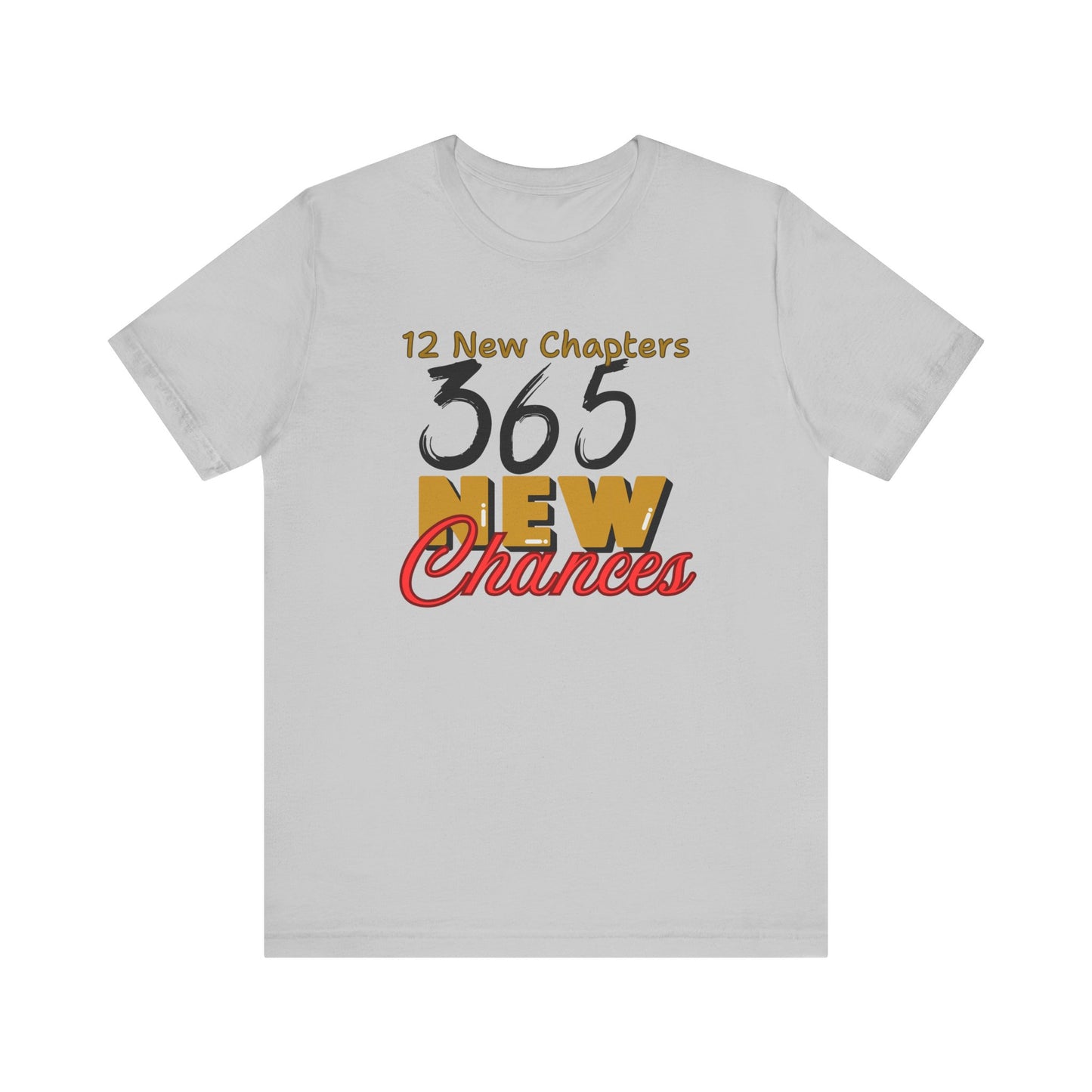 New Year's Inspired Unisex Tee, 12 New Chapters 365 New Chances Shirt, Holiday Graphic Tshirt, Inspirational Gift, Motivational Top