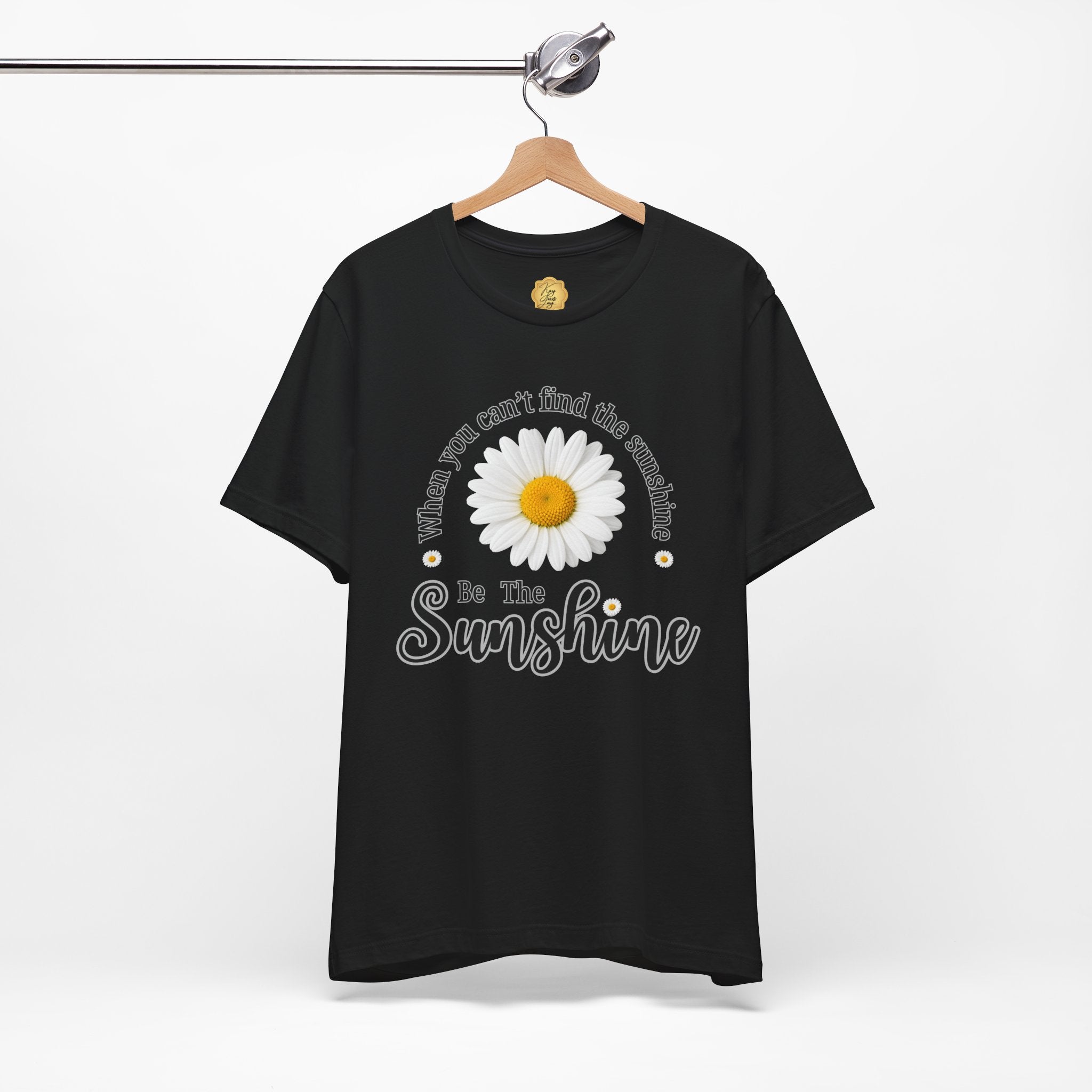 Sunshine Daisy Tee — “When You Can’t Find the Sunshine, Be the Sunshine”