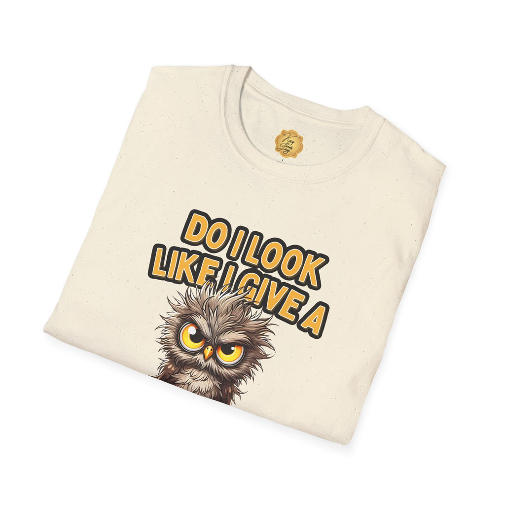 Do I Look Like I Give a Hoot T-Shirt — Funny Owl Graphic Tee