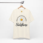 Sunshine Daisy Tee — “When You Can’t Find the Sunshine, Be the Sunshine”
