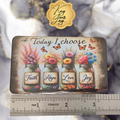 Today I Choose Sublimated Fridge Magnet – Decorative Kitchen Magnet