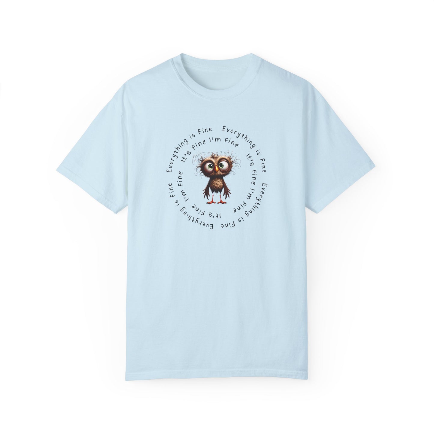 Everything is Fine, I'm Fine T-shirt