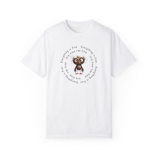 Everything is Fine, I'm Fine T-shirt