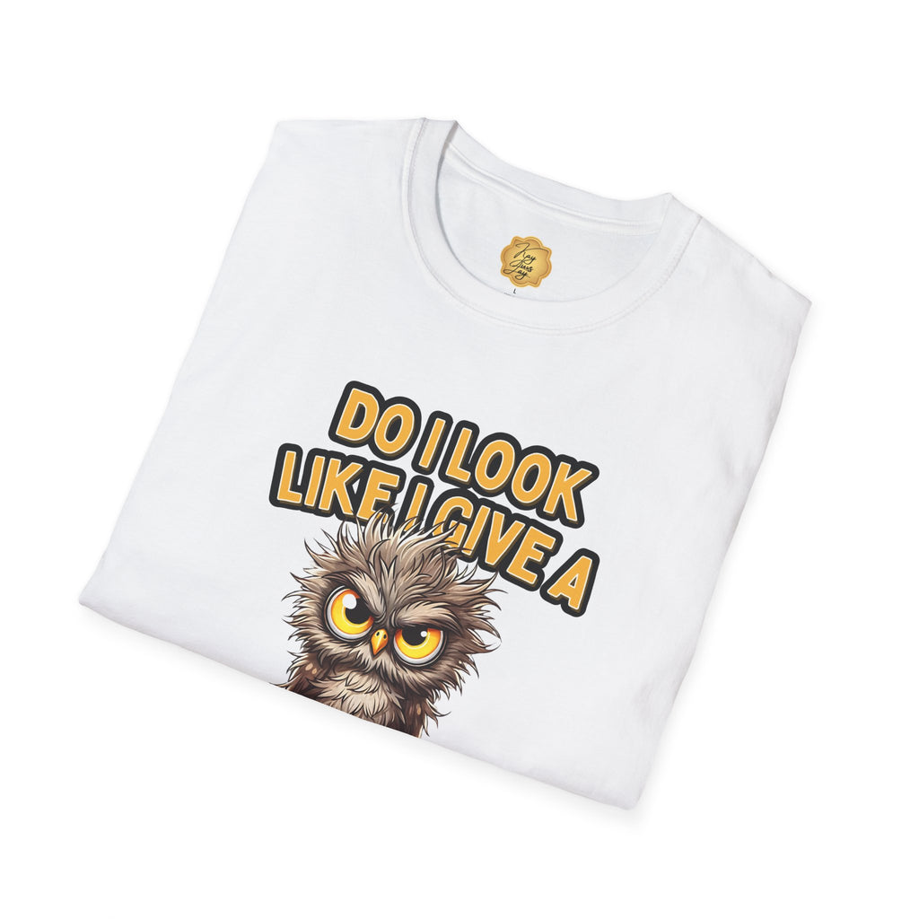 Do I Look Like I Give a Hoot T-Shirt — Funny Owl Graphic Tee
