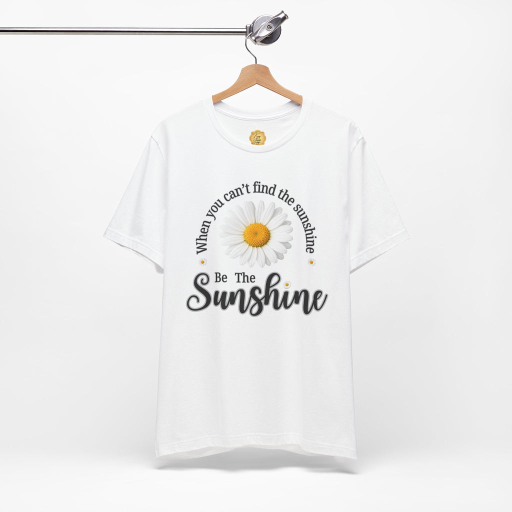 Sunshine Daisy Tee — “When You Can’t Find the Sunshine, Be the Sunshine”