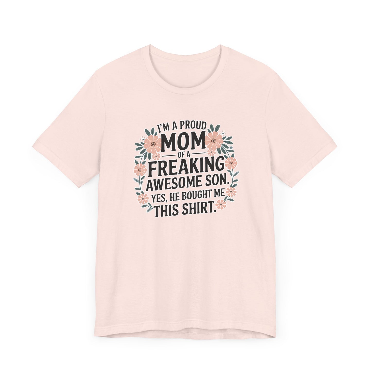Proud Mom Tee, Unisex Jersey Short Sleeve Shirt, Gift for Mothers, Funny Shirt, Mother's Day Gift, Family Apparel, Cute Top