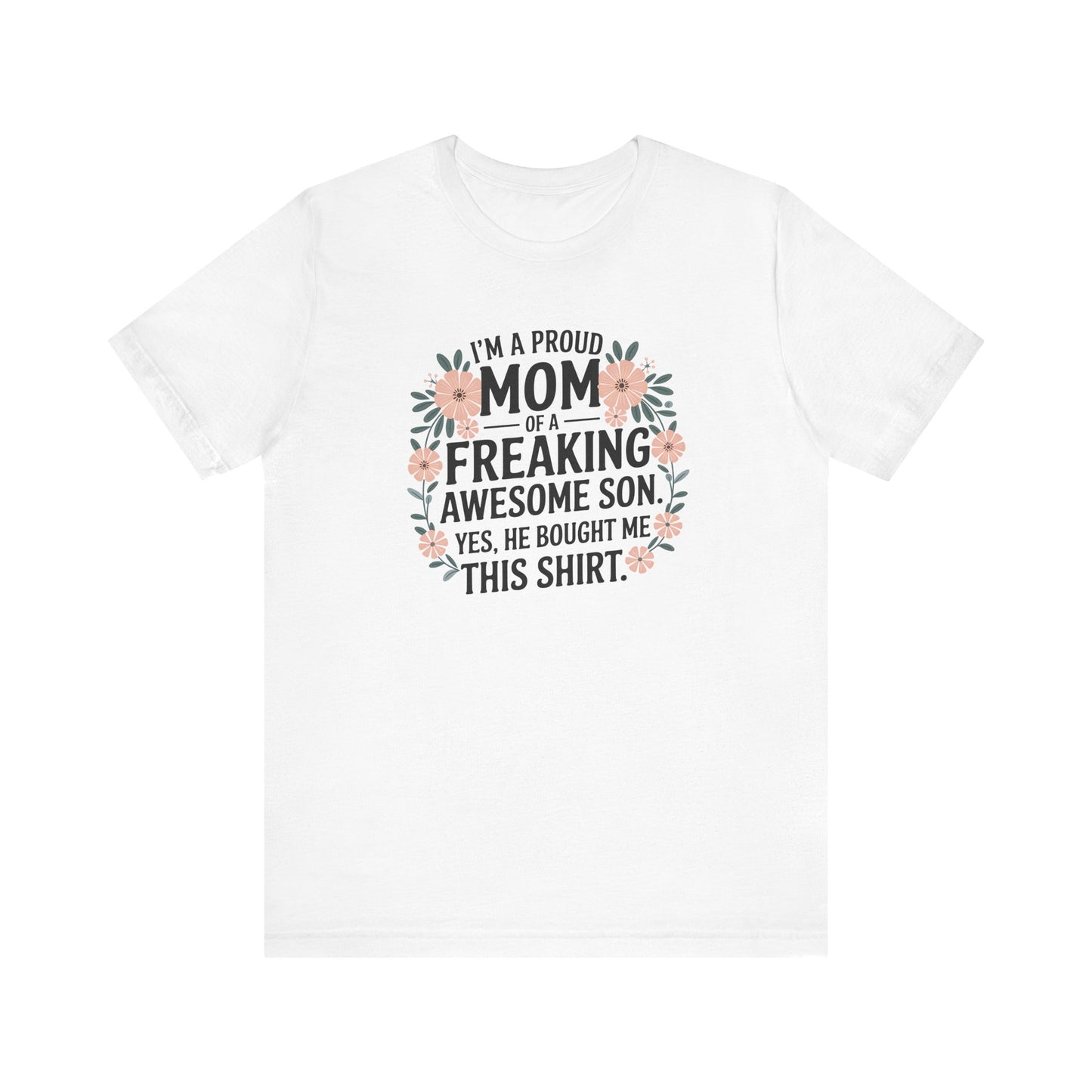 Proud Mom Tee, Unisex Jersey Short Sleeve Shirt, Gift for Mothers, Funny Shirt, Mother's Day Gift, Family Apparel, Cute Top