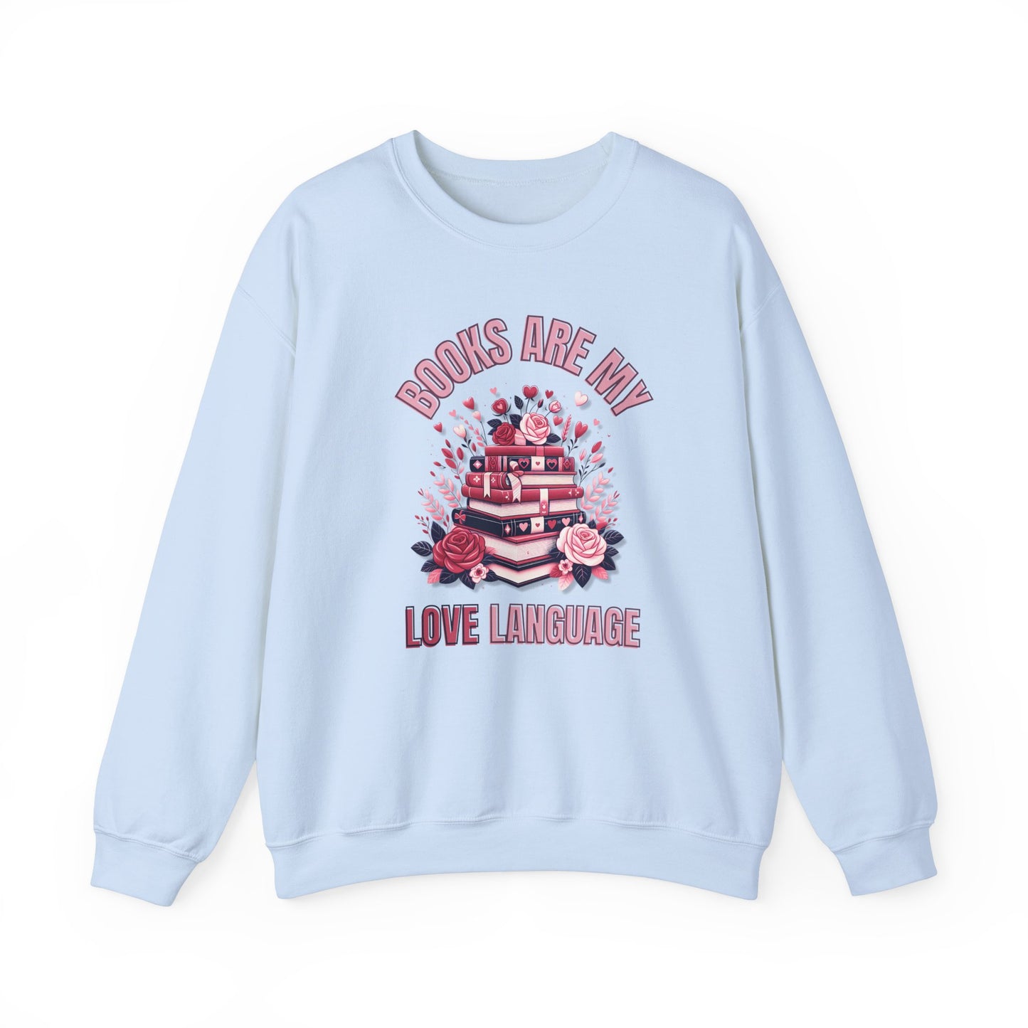 Books are My Love Language Valentines Day  Crewneck Sweatshirt