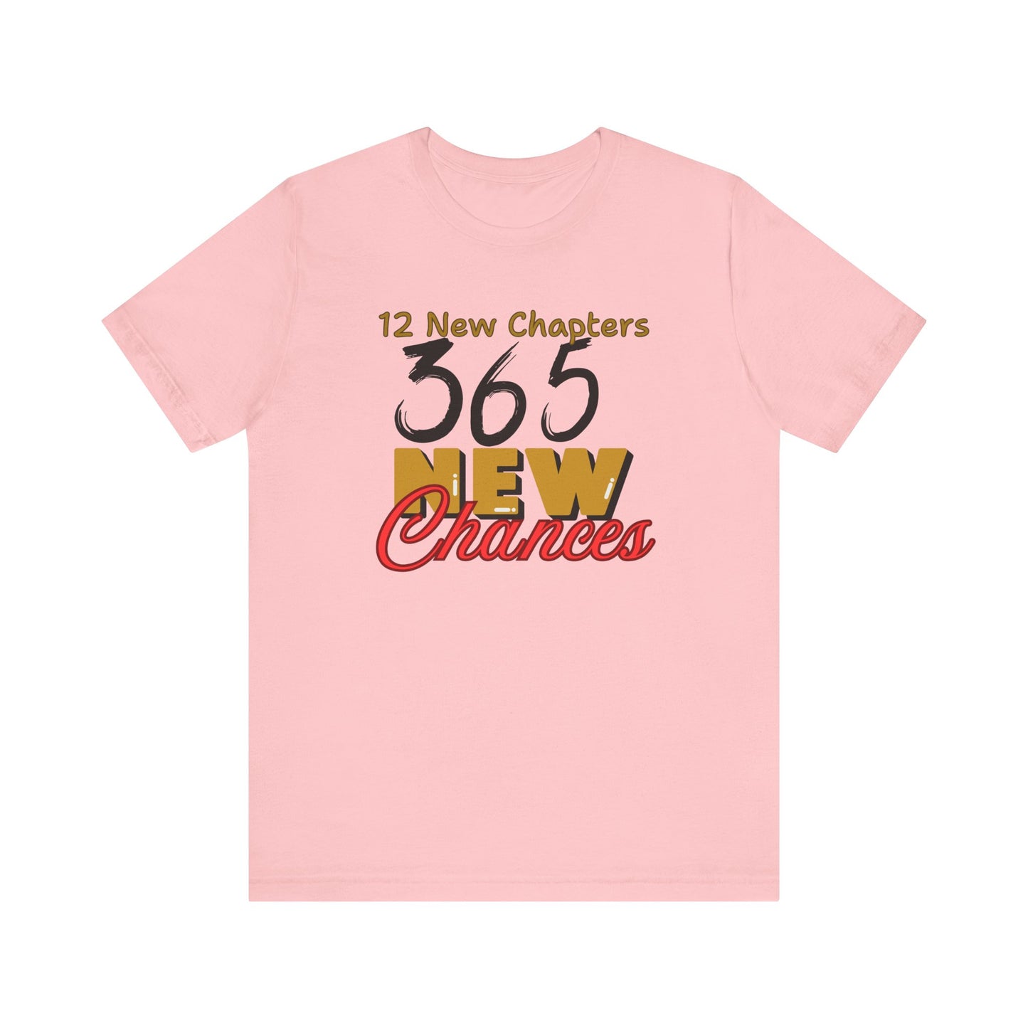 New Year's Inspired Unisex Tee, 12 New Chapters 365 New Chances Shirt, Holiday Graphic Tshirt, Inspirational Gift, Motivational Top