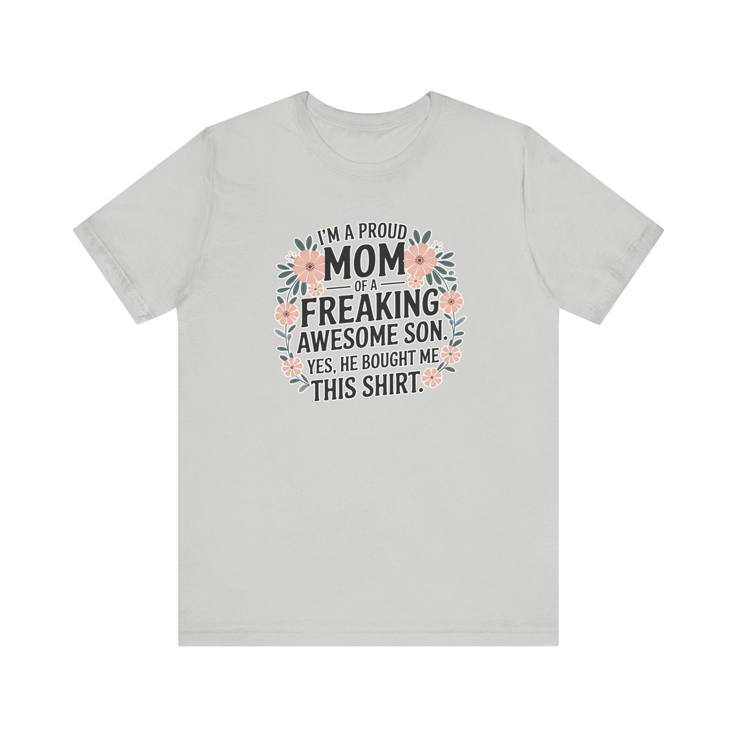 Proud Mom Tee, Unisex Jersey Short Sleeve Shirt, Gift for Mothers, Funny Shirt, Mother's Day Gift, Family Apparel, Cute Top