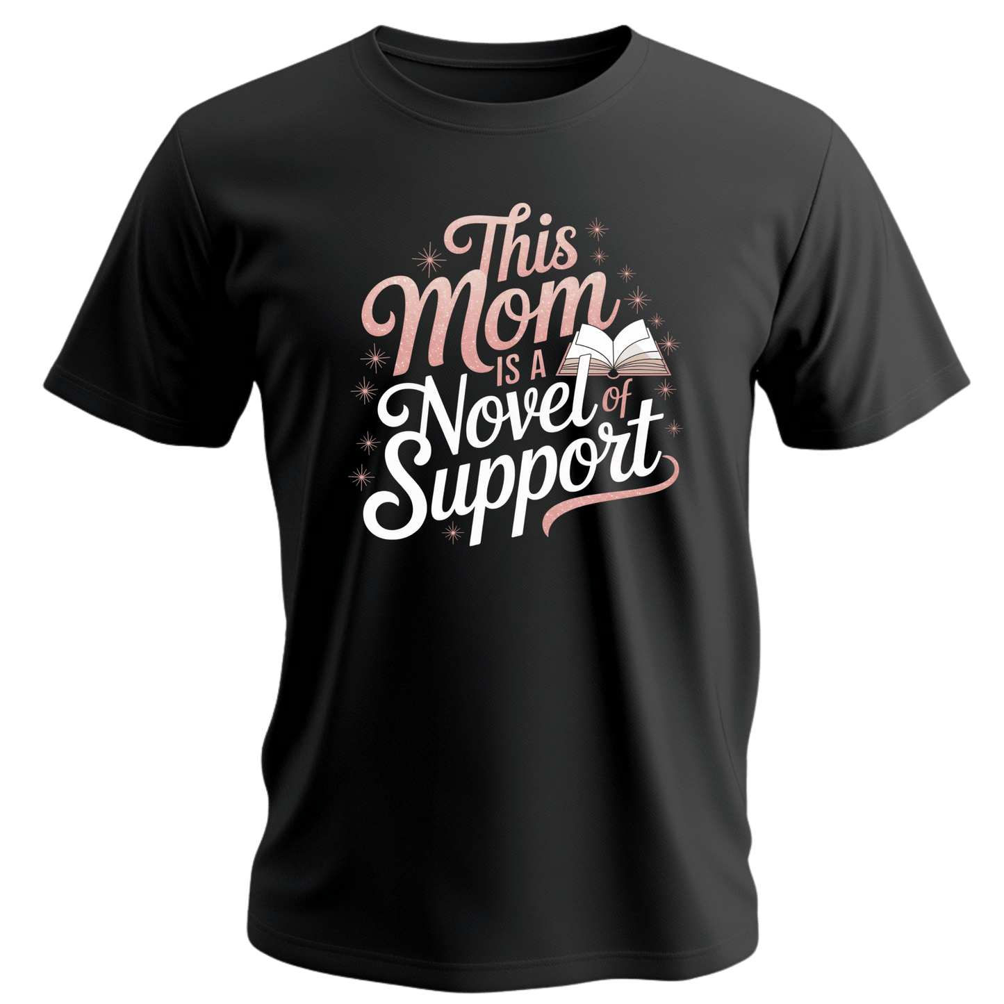 This Mom is a Novel of Support Tee, Gift for Book Lovers, Mother's Day Shirt, Unisex Black T-Shirt, Cute Literary Apparel, Supportive Mom