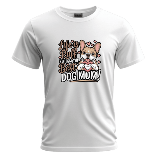 Cute Dog Mom Tee - Life's Ruff Graphic Unisex T-Shirt, Gift for Pet Lovers, Dog Lover's Apparel, Casual Style, Mother's Day Gift
