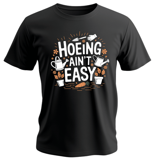 Funny Gardening Tee - 'Hoeing Ain't Easy' Unisex Jersey Short Sleeve T-Shirt