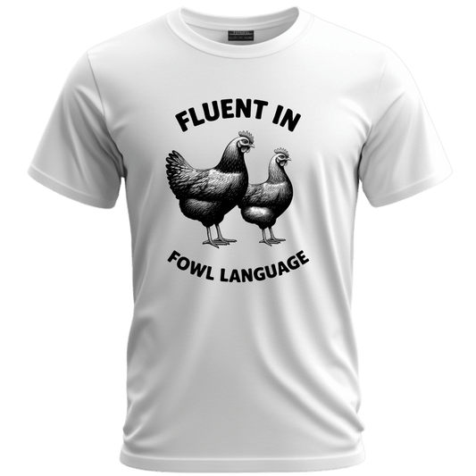 Fluent In Fowl Language Tee - Fun Unisex Short Sleeve T-Shirt