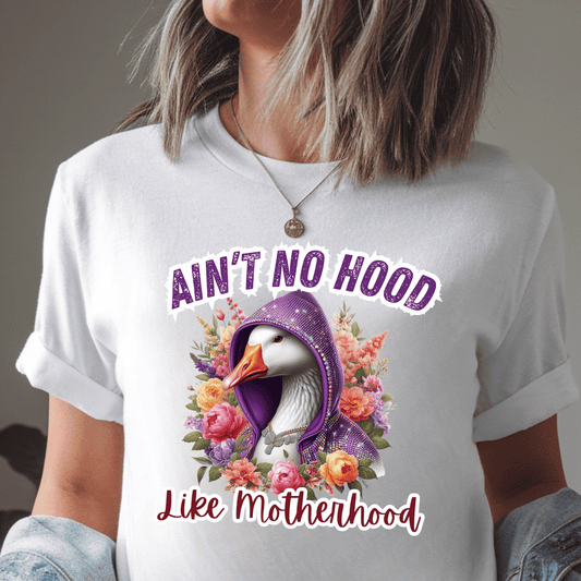 Ain't No Hood Like Motherhood Tee - Shirt for Moms
