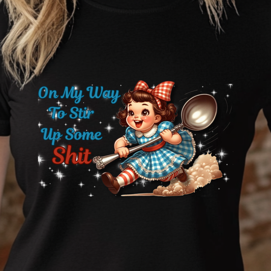 Funny Retro Girl Graphic Tee On My Way To Stir Up Some Shit T-Shirt Vintage Humor Shirt Sarcastic Spoon Quote Shirt Gift For Women