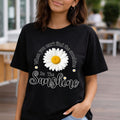 Sunshine Daisy Tee — “When You Can’t Find the Sunshine, Be the Sunshine”