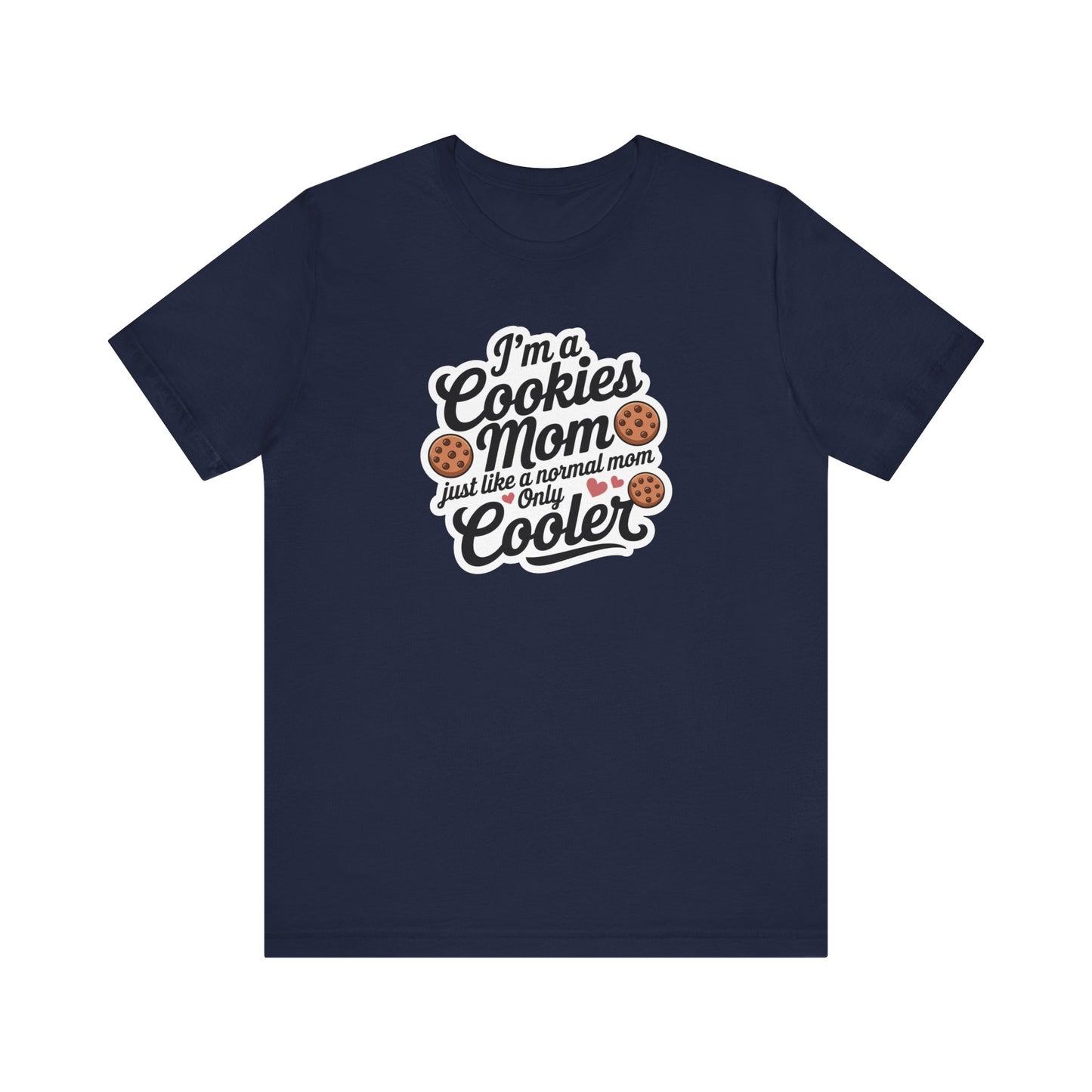 Cookies Mom Unisex Tee | Fun Gift for Cookie Lovers, Mother's Day Shirt, Baking Enthusiast Apparel, Cool Mom Tee, Kitchen Humor Clothing