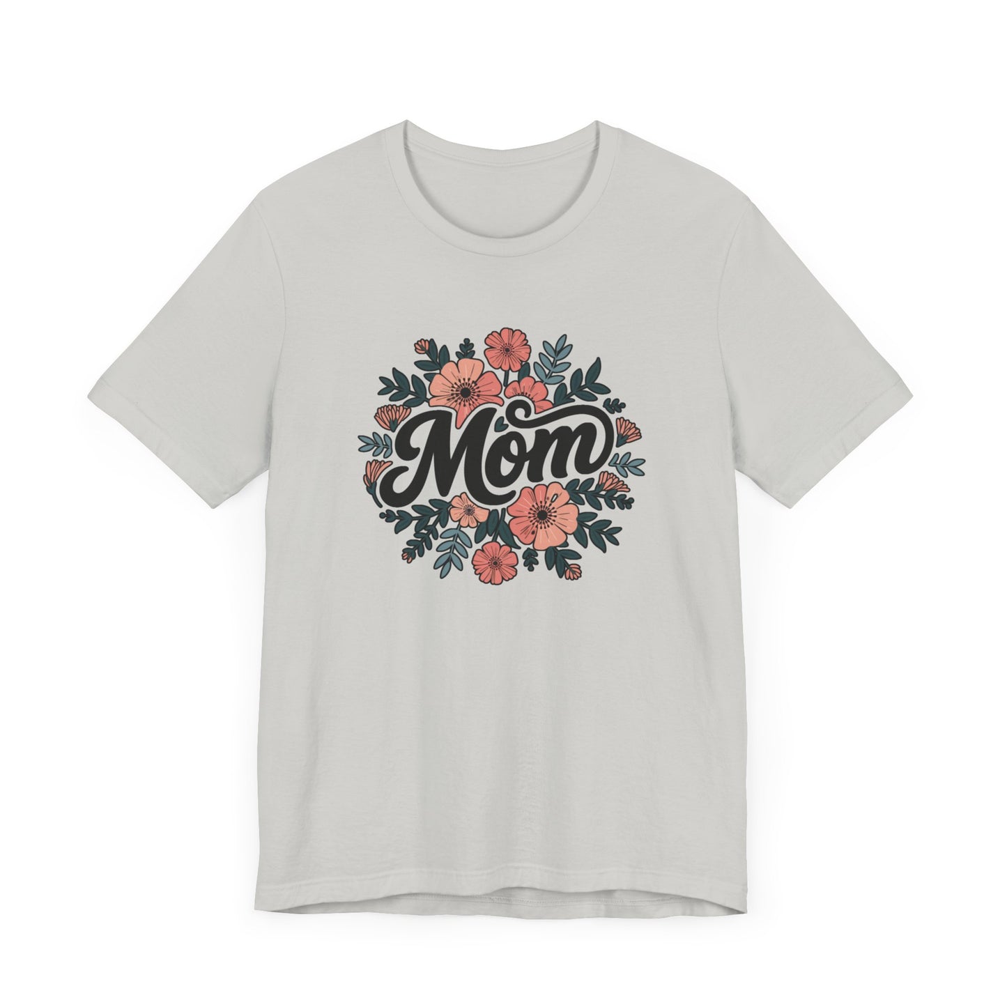 Floral Mom Tee, Gift for Mothers Day, Birthday Gift for Mom, Unisex Shirt, Cute Mom T-Shirt, Casual Wear