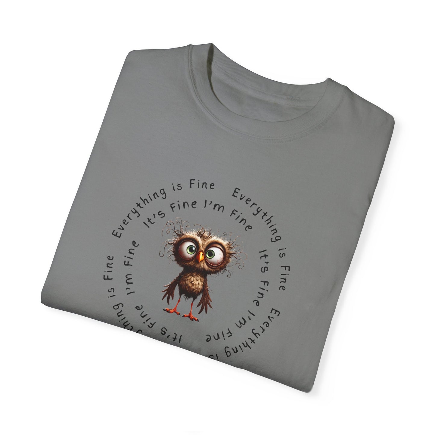 Everything is Fine, I'm Fine T-shirt