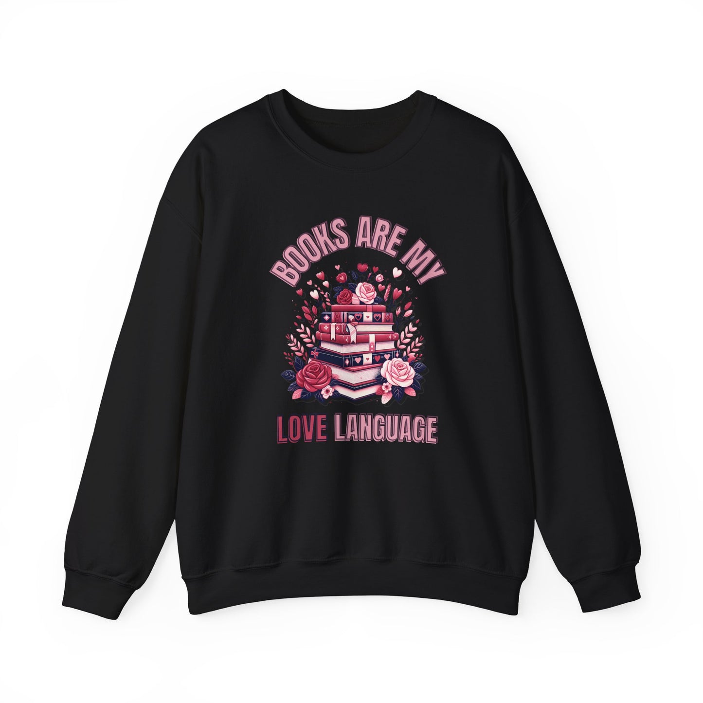 Books are My Love Language Valentines Day  Crewneck Sweatshirt