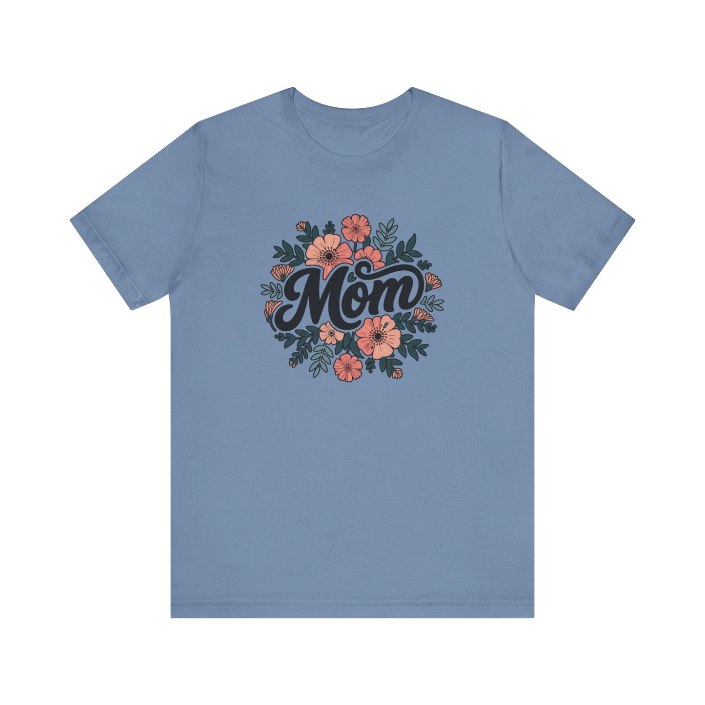 Floral Mom Tee, Gift for Mothers Day, Birthday Gift for Mom, Unisex Shirt, Cute Mom T-Shirt, Casual Wear