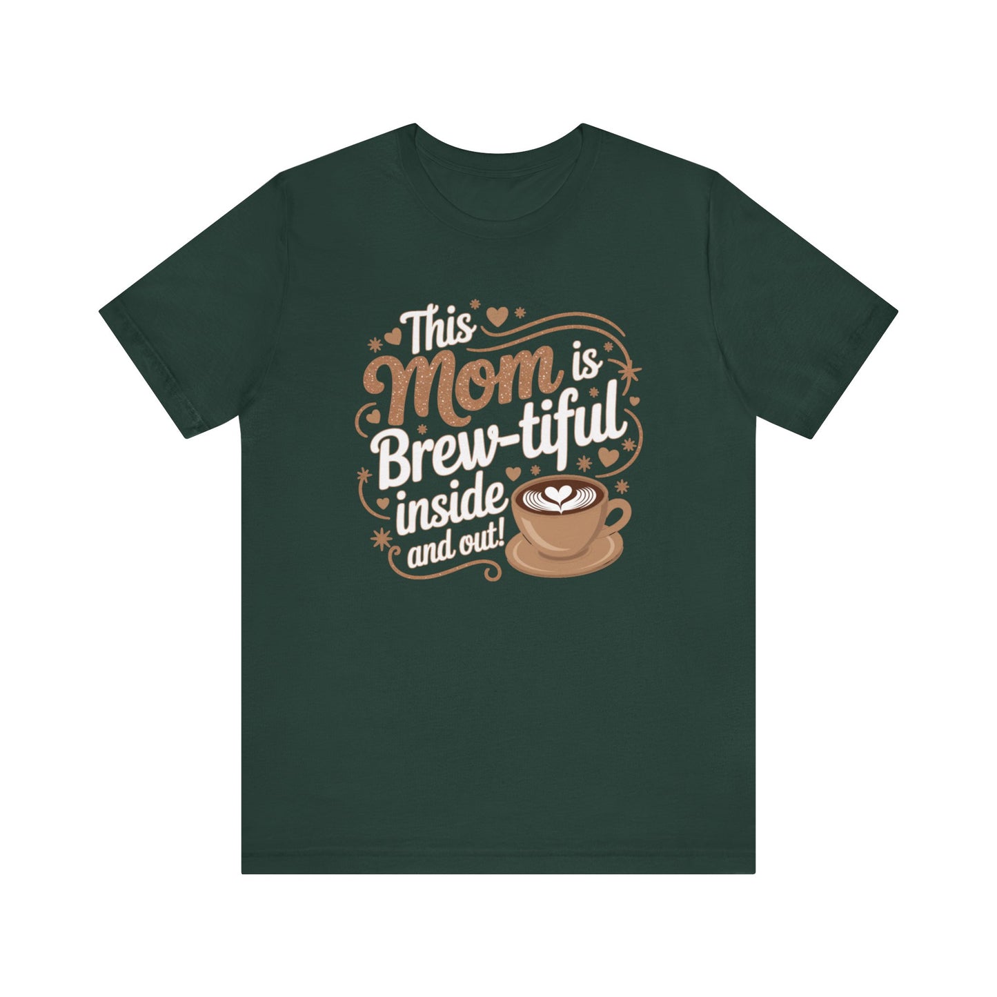 Brew-tiful Mom Unisex Tee, Perfect Gift for Moms, Coffee Lovers Shirt, Mother's Day Gift, Cute Casual Wear